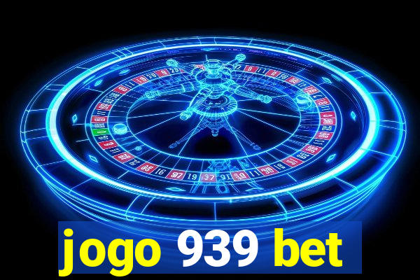jogo 939 bet